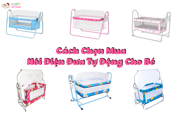 Cách chọn mua nôi điện đưa tự động cho bé